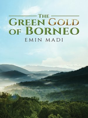 cover image of The Green Gold of Borneo